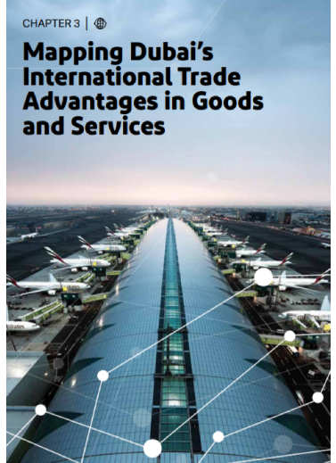 Mapping Dubai’s International Trade Advantages in Goods and Services – (Theme of the Report) - Chapter 3